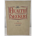 The Health Seeker By J. I. Rodale And Staff - Hardcover Book