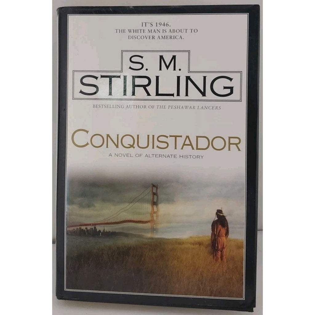 Conquistador by S. M. Stirling (2003, Hardcover)