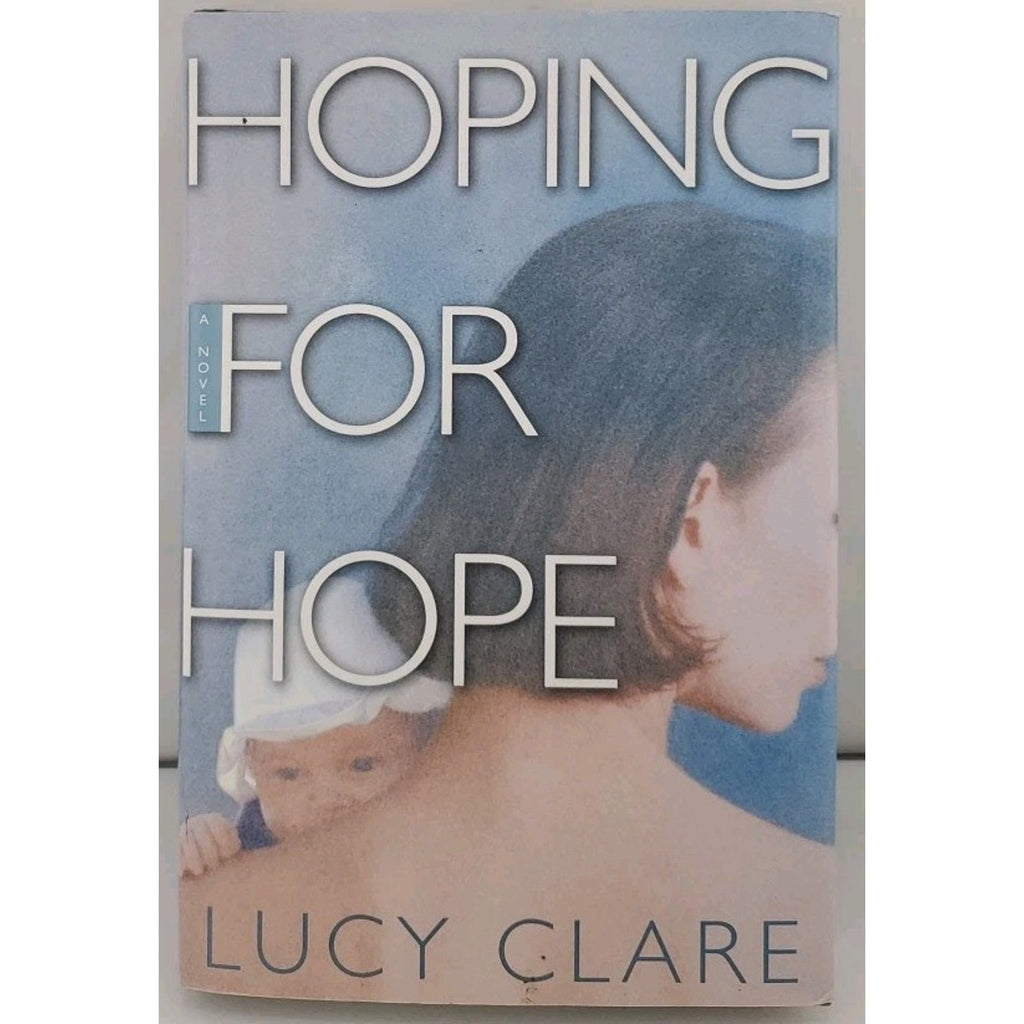 Hoping for Hope by Lucy Clare (2002, Hardcover)