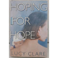 Hoping for Hope by Lucy Clare (2002, Hardcover)