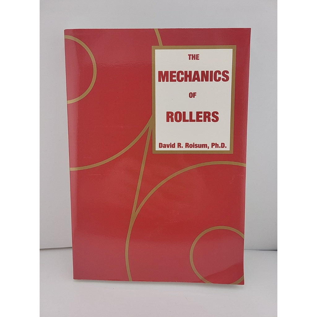 The Mechanics of Rollers by David R Roisum