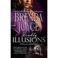 A Francesca Cahill Novel Ser.: Deadly Illusions by Brenda Joyce (2010, Mass Mar…