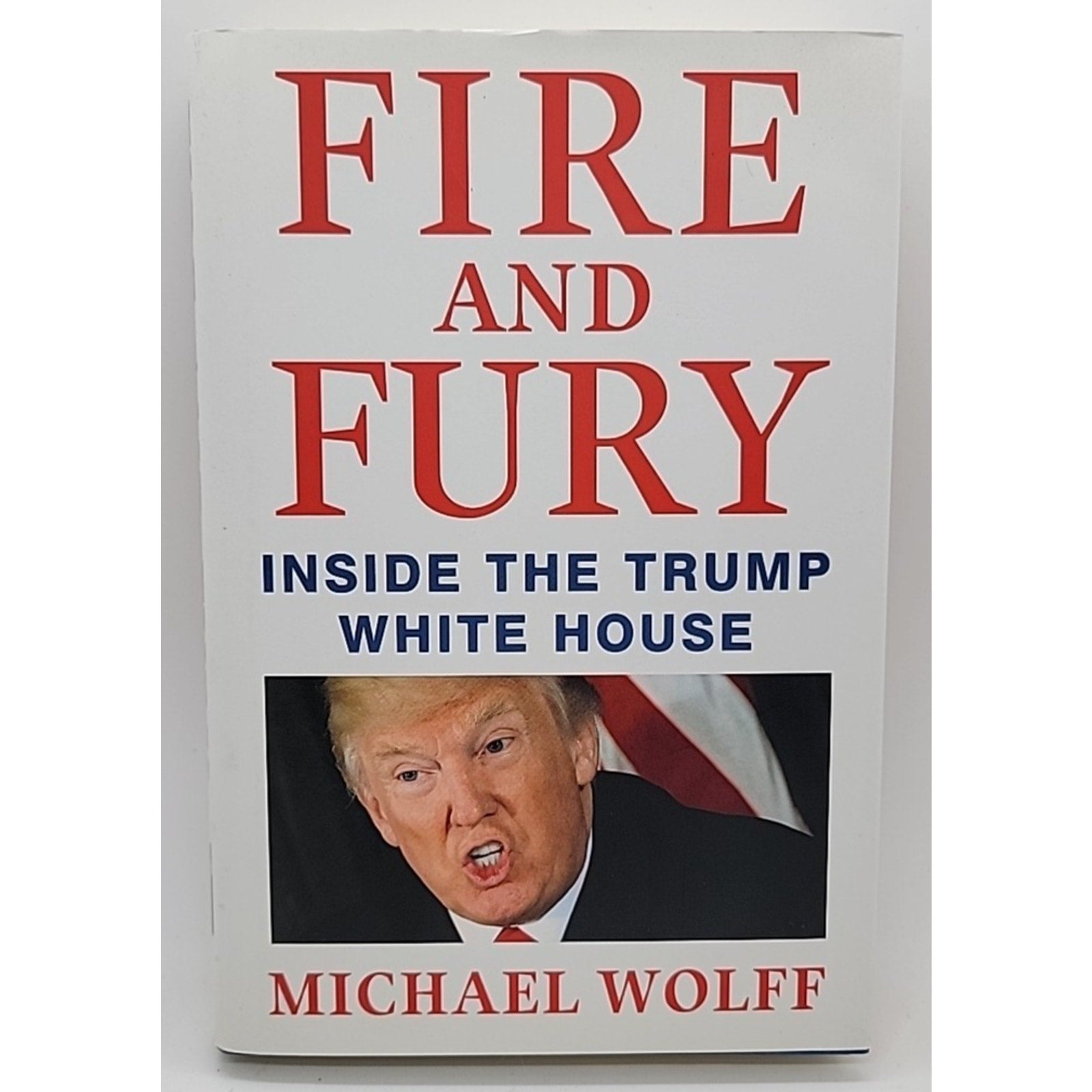 Fire and Fury : Inside the Trump White House by Michael Wolff (2018, Hardcover)