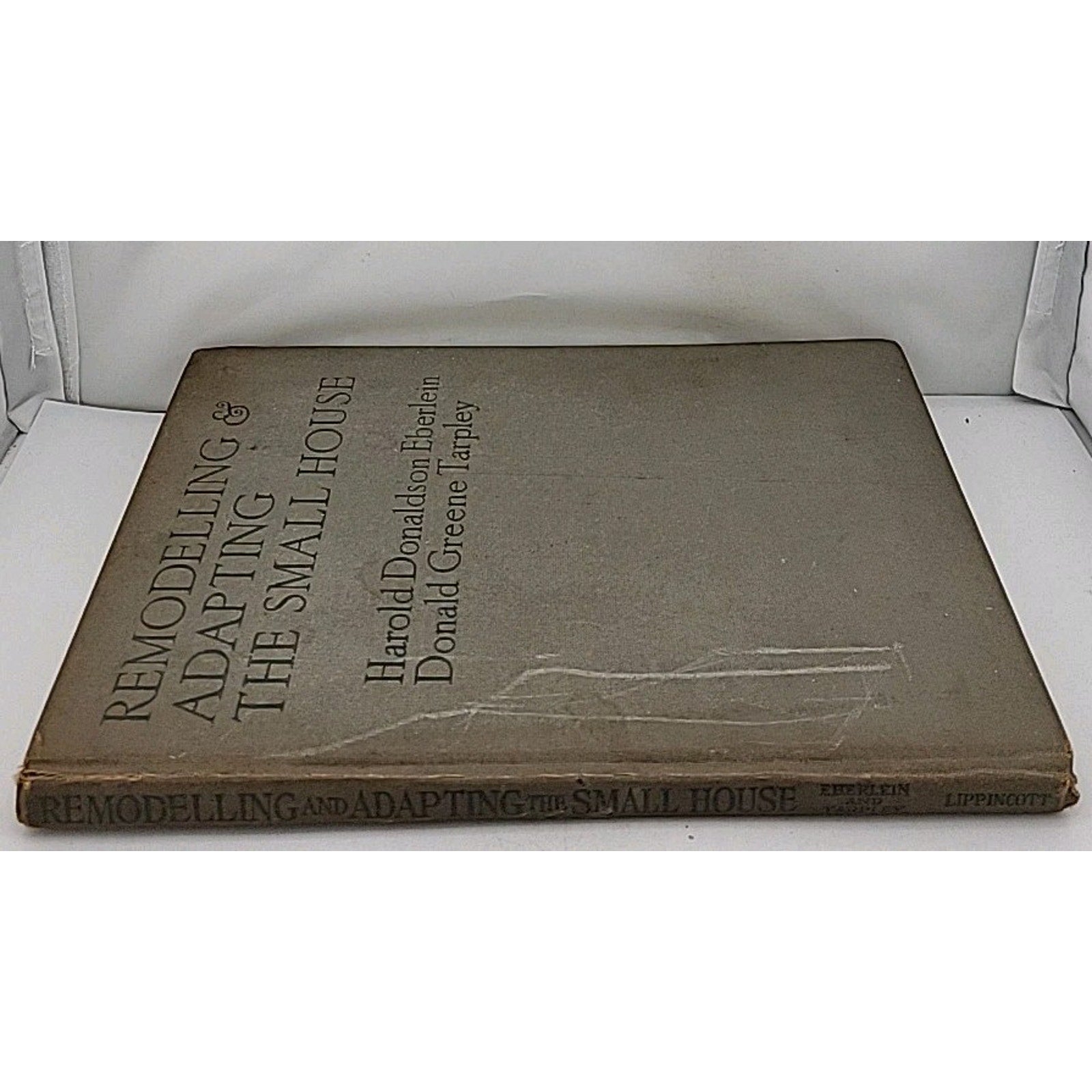Remodeling & Adapting The Small House By Harold Donaldson Eberlein & Donald...