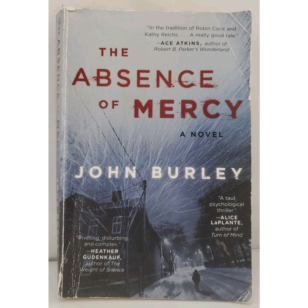 Absence of Mercy : A Novel by John Burley (2013, Trade Paperback)