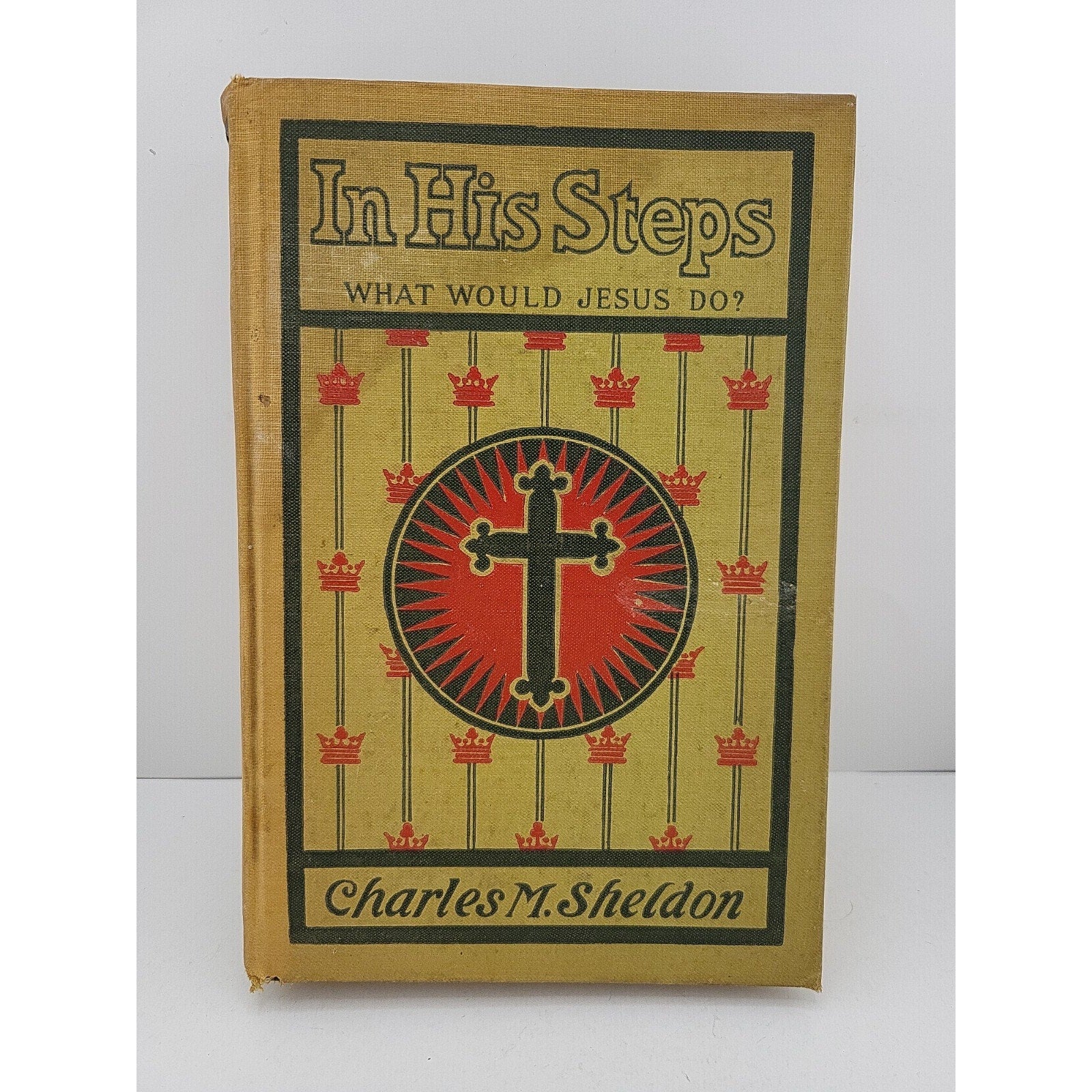 "In His Steps 'What Would Jesus Do?'" by Charles M. Sheldon Grosset & Dunlap