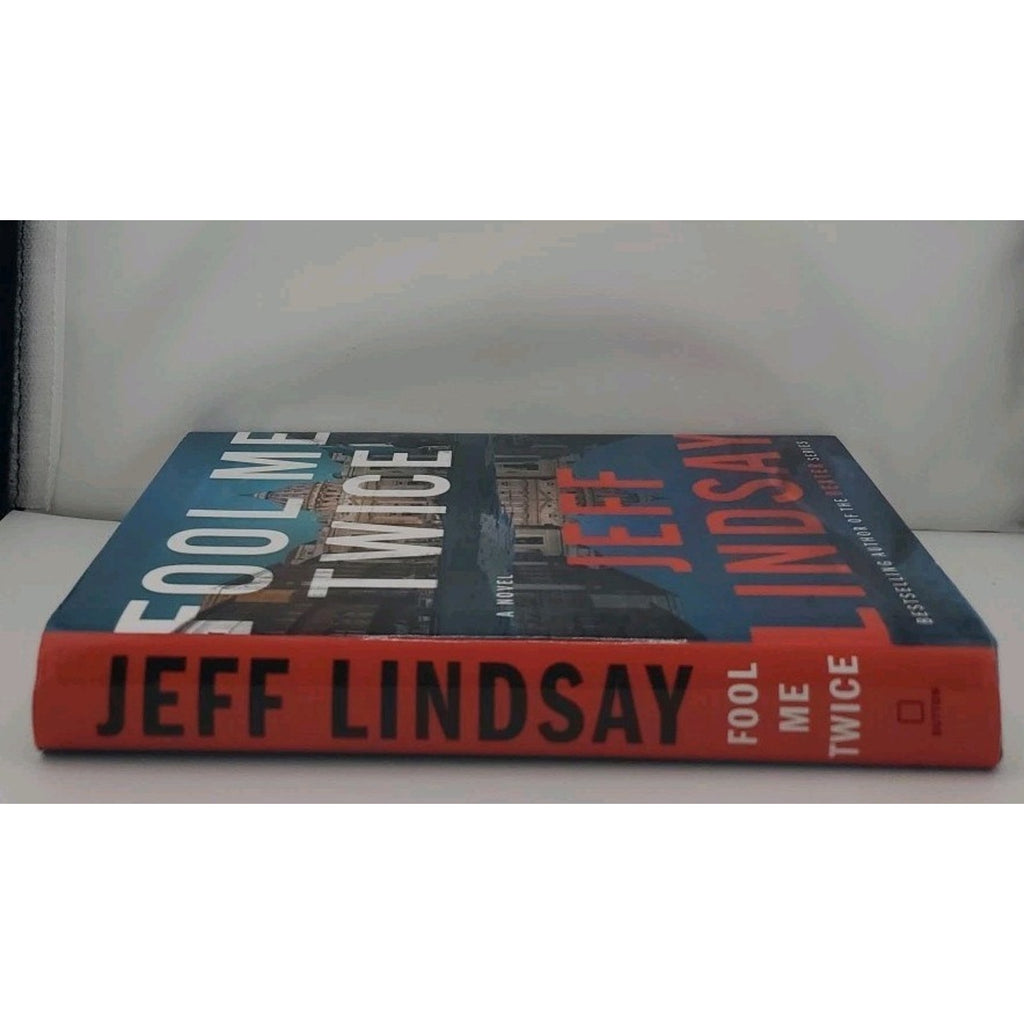 Fool Me Twice : A Novel by Jeff Lindsay (2020, Hardcover)