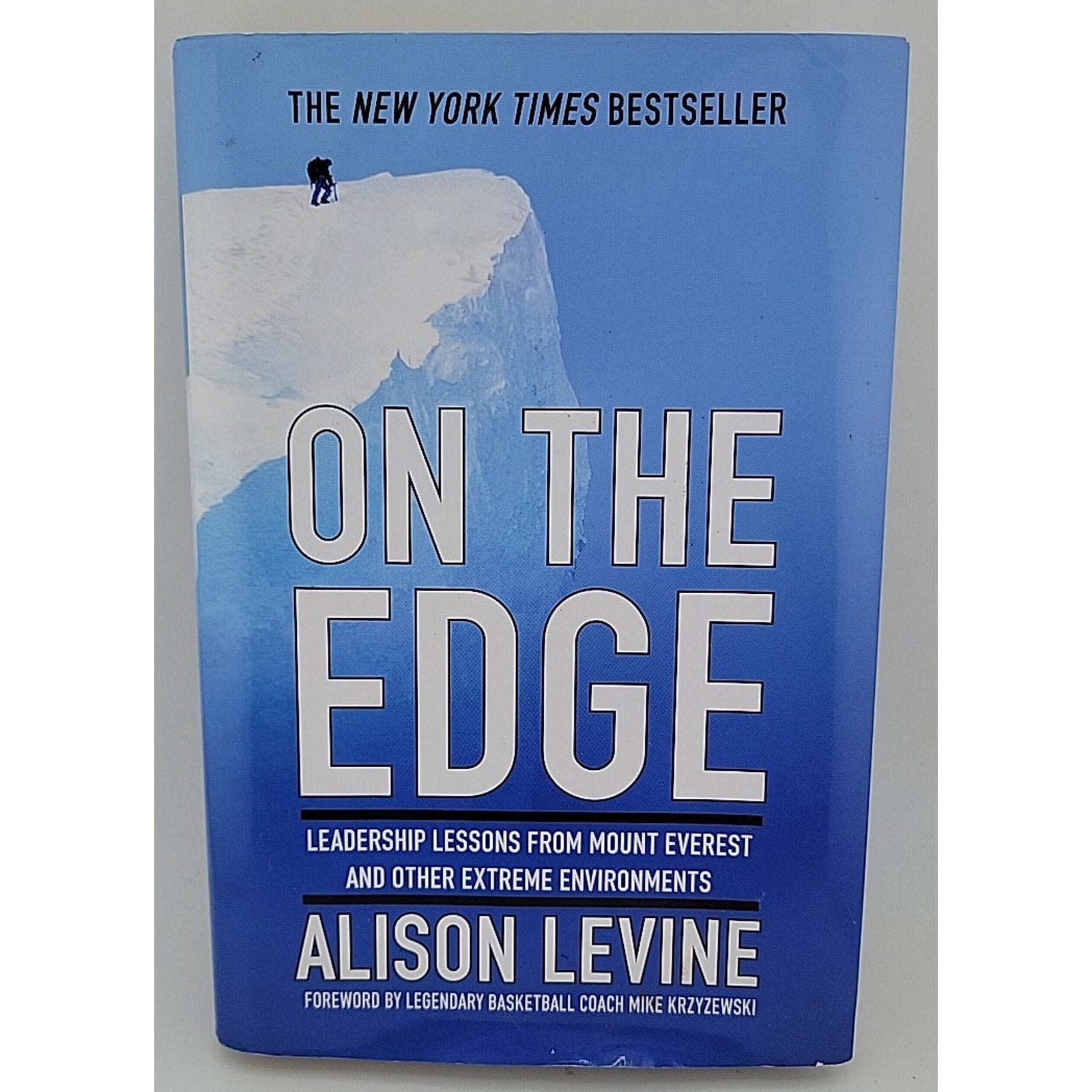 On the Edge : Leadership Lessons from Mount Everest and Other Extreme *Signed*