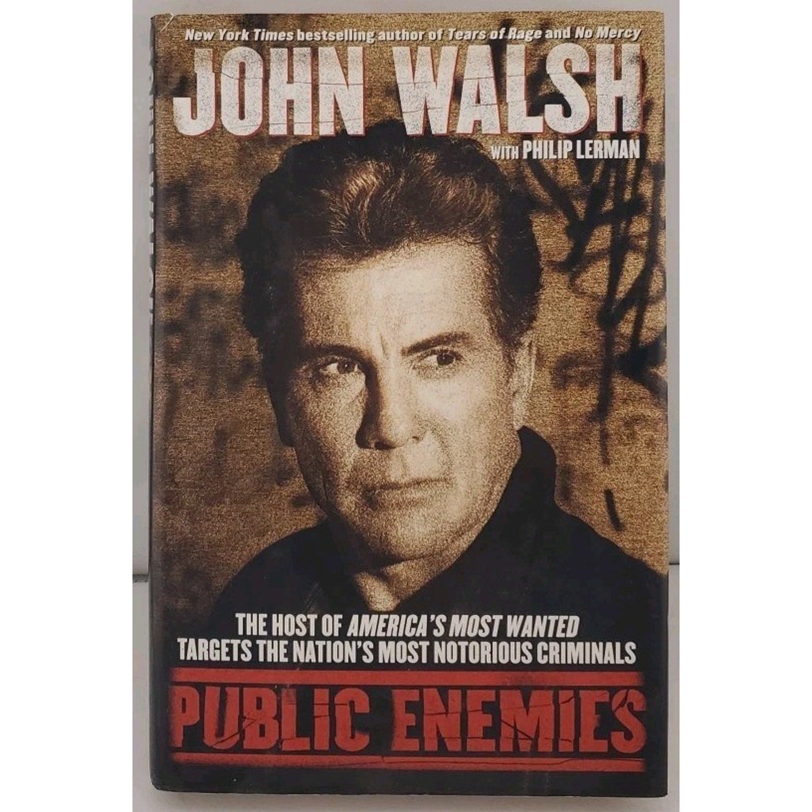 Public Enemies : The Host of America's Most Wanted Targets the Nation's Most...