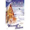 Wild about You Novel Ser.: Werewolf in Denver by Vicki Lewis Thompson (2012, Ma…
