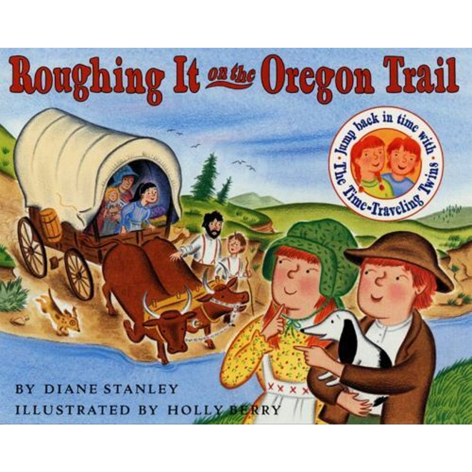 Roughing It on the Oregon Trail by Diane Stanley (2001, Trade Paperback)