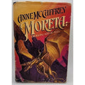 Renegades of Pern Ser.: Moreta : Dragonlady of Pern by Anne McCaffrey (1983,...