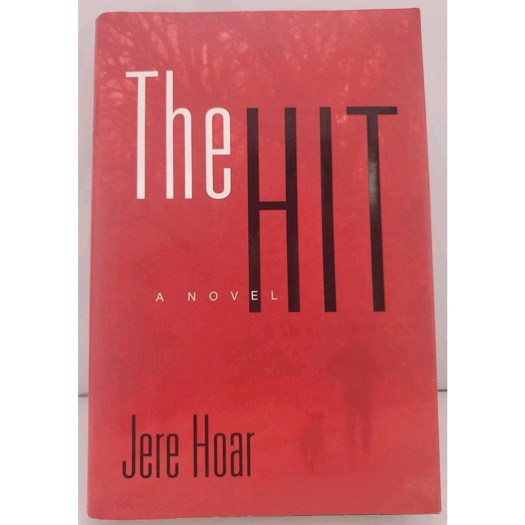 Hit by Jere Hoar (2003, Hardcover)
