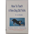 How to Teach a New Dog Old Tricks : Sirus Puppy Training by Ian Dunbar (1996,...