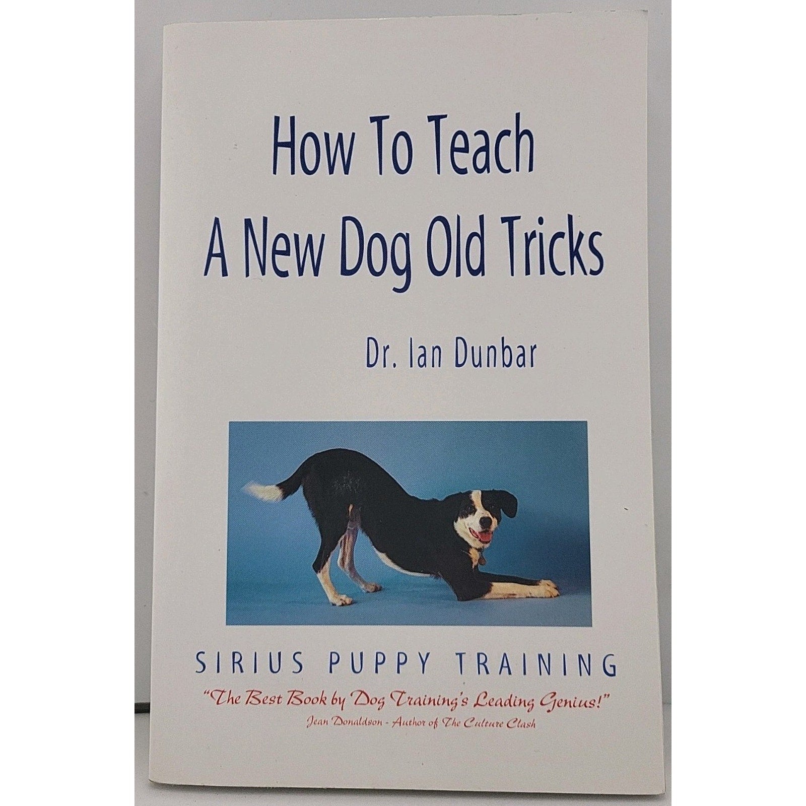 How to Teach a New Dog Old Tricks : Sirus Puppy Training by Ian Dunbar (1996,...