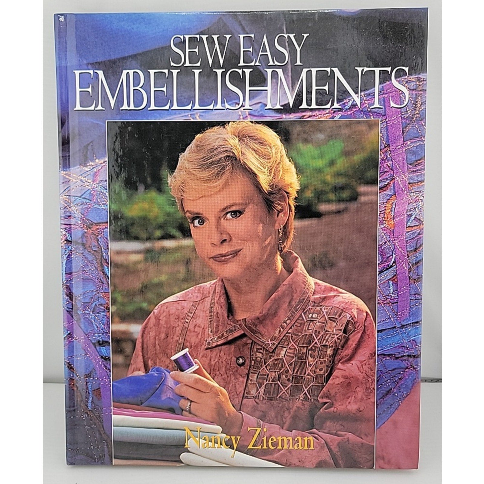 Sew Easy Embellishments by Lois Martin and Nancy Luedtke Zieman (Hardcover)