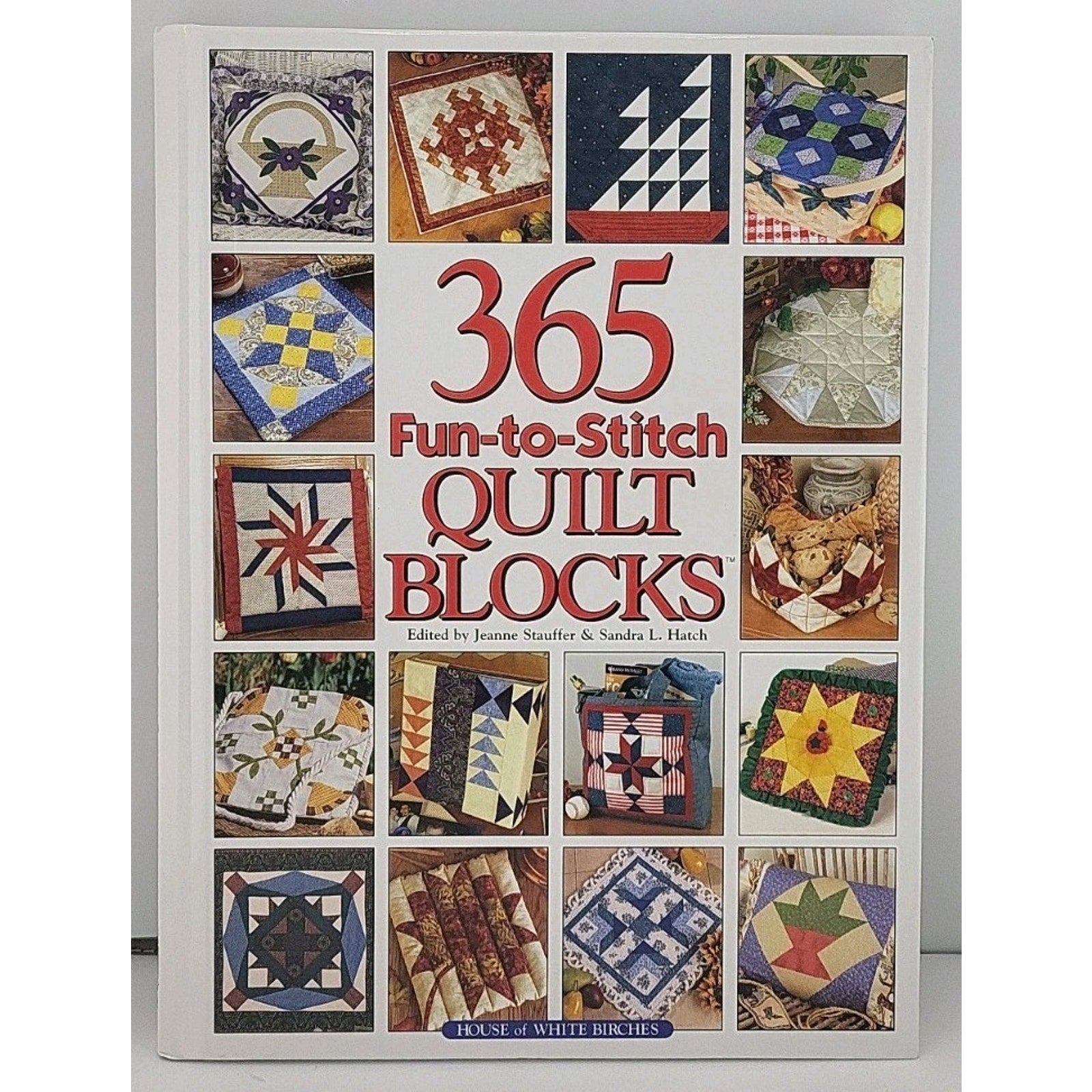 365 Fun-to-Stitch Quilt Blocks Hardback First Print 2002 House Of White Birches