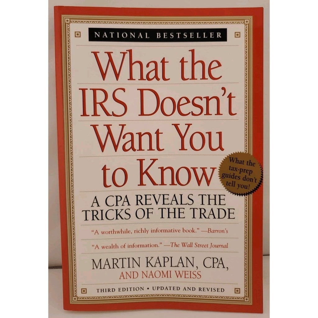 What the IRS Doesn't Want You to Know : A CPA Reveals the Tricks of the Trade by
