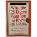 What the IRS Doesn't Want You to Know : A CPA Reveals the Tricks of the Trade by