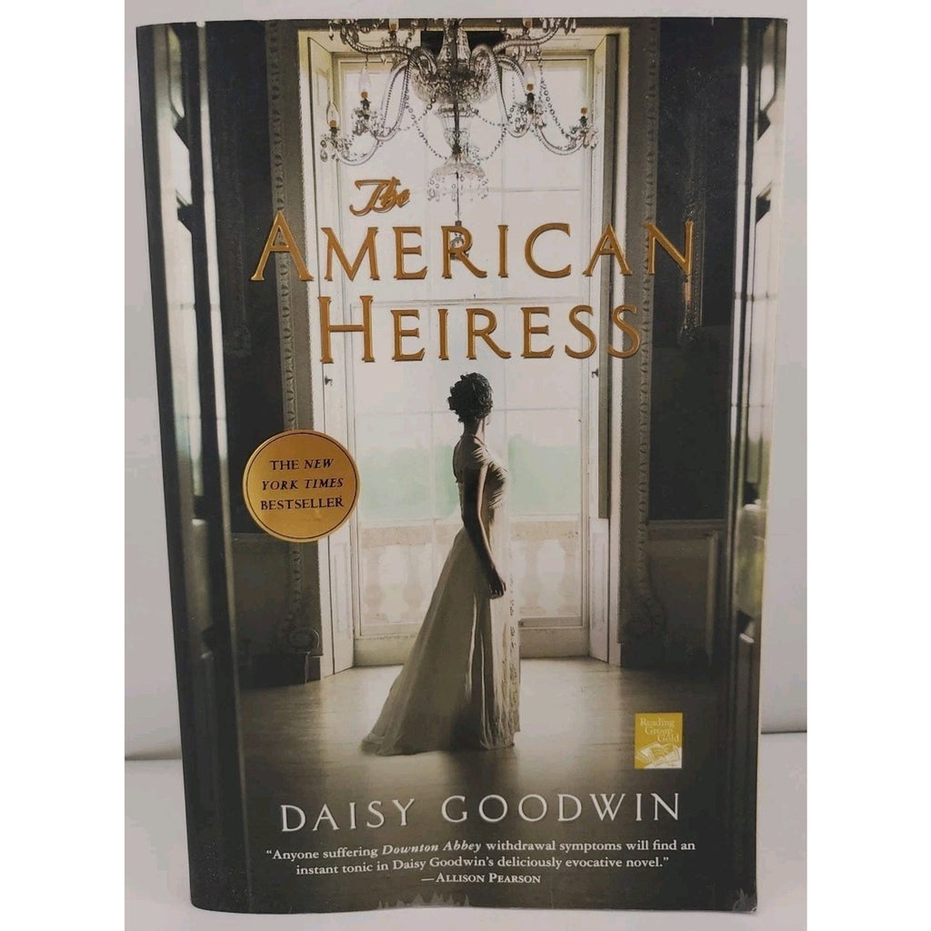 American Heiress : A Novel by Daisy Goodwin (2012, Trade Paperback)
