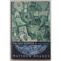 Gist Hunter and Other Stories by Matthew Hughes (2014, Hardcover)