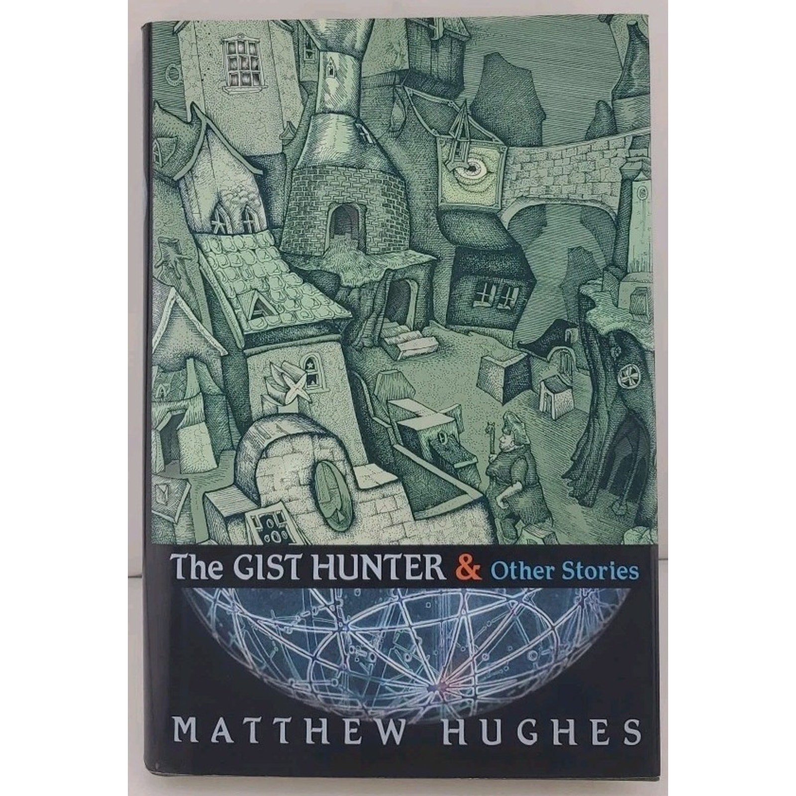 Gist Hunter and Other Stories by Matthew Hughes (2014, Hardcover)