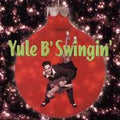 Yule B Swingin' by Various Artists (CD, Oct-1998, Hip-O)