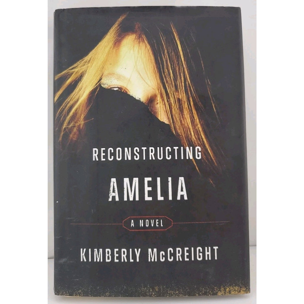 Reconstructing Amelia : A Novel by Kimberly McCreight (2013, Hardcover)