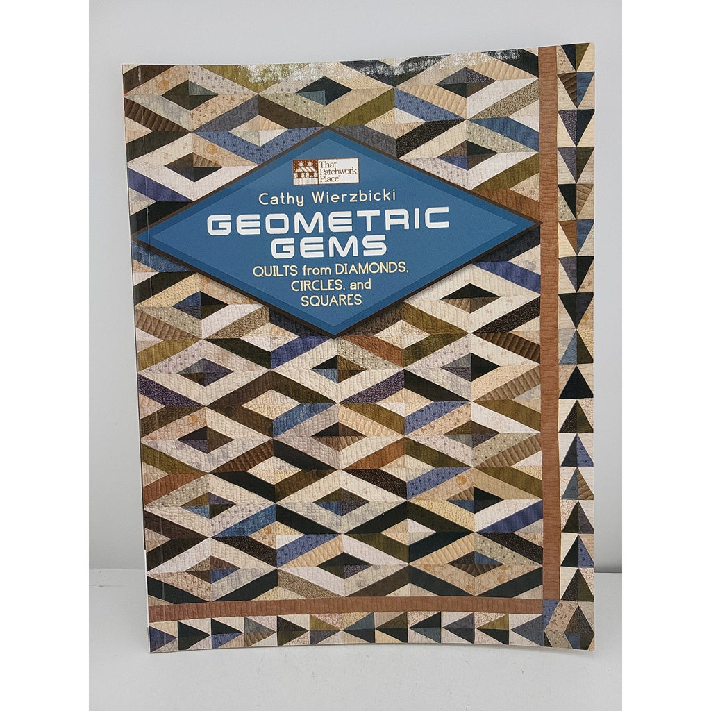 Geometric Gems : Quilts from Diamonds, Circles and Squares by Cathy...