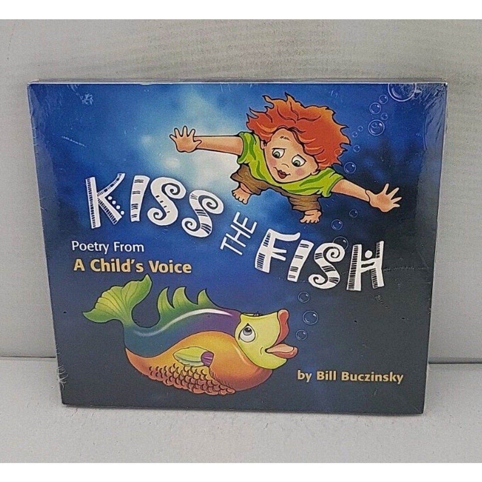 Kiss the Fish: Poetry From a Child's Voice 2004 by Bill Buczinsky (CD) *New*