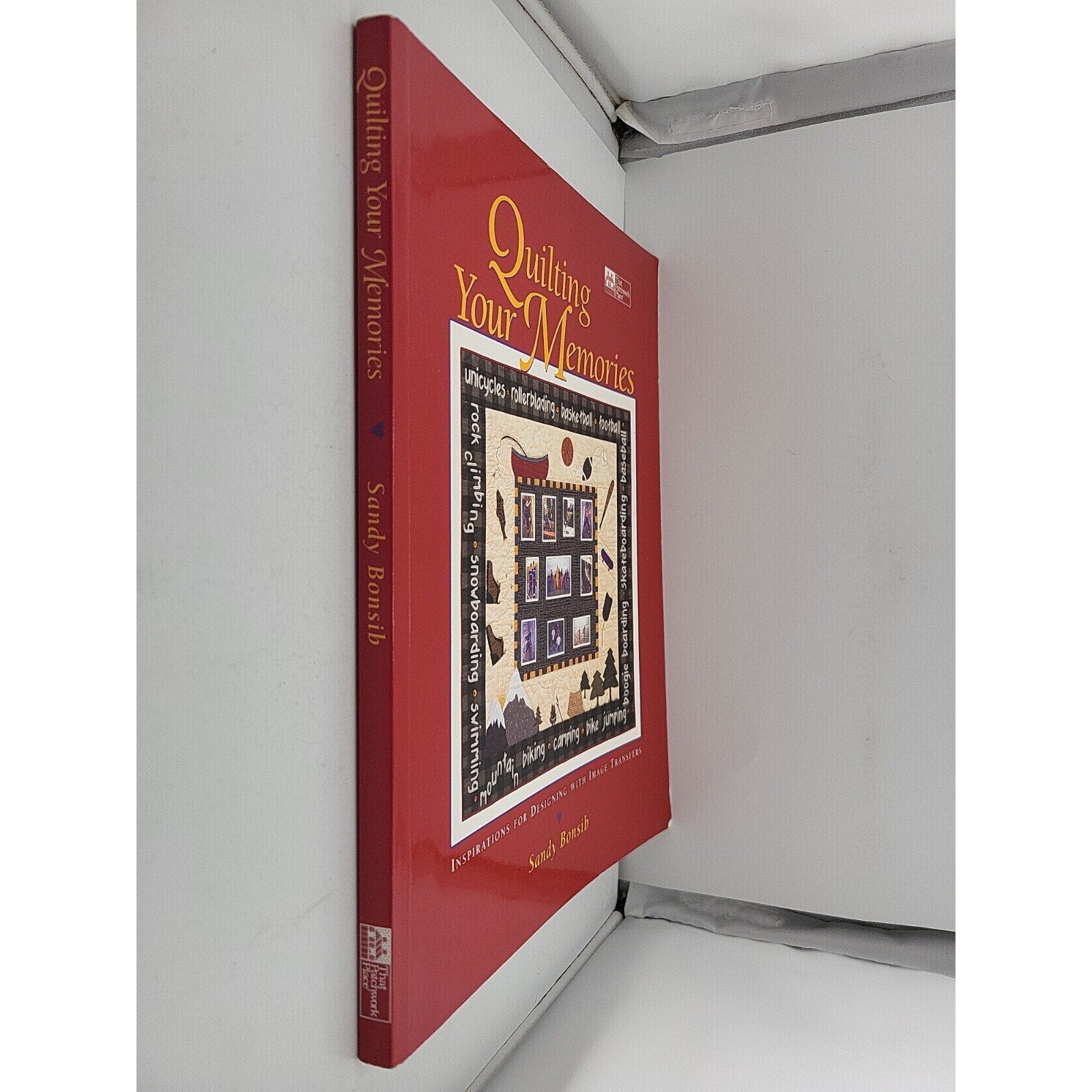 Quilting Your Memories by Sandy Bonsib (1999, Paperback)