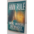 Smoke, Mirrors, and Murder : And Other True Cases by Ann Rule (2007, Mass...