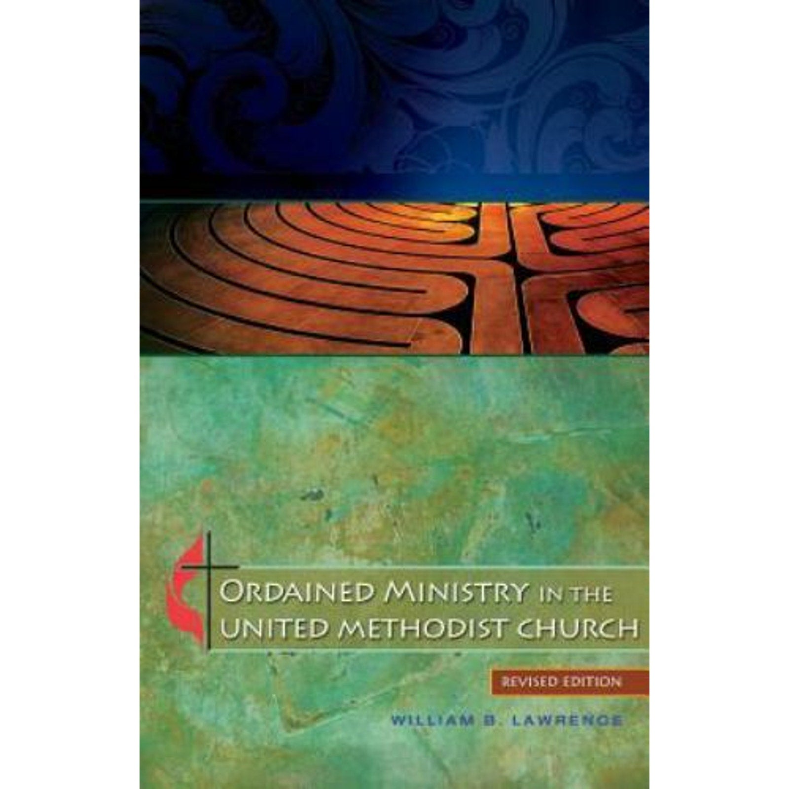 Ordained Ministry in the United Methodist Church by William B. Lawrence...