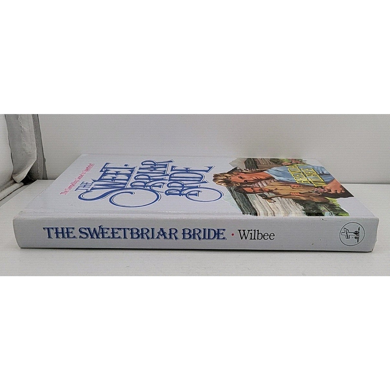 The Sweet Briar Bride: Hardcover Book by Brenda Wilbee