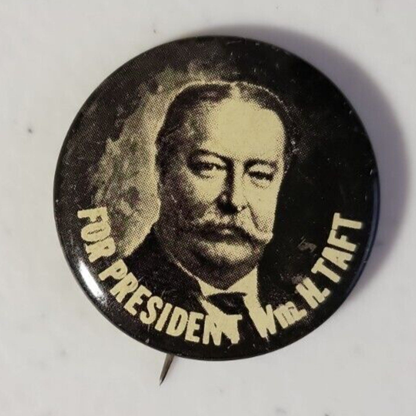 For President Wm. H. Taft Pinback (Reproduction)