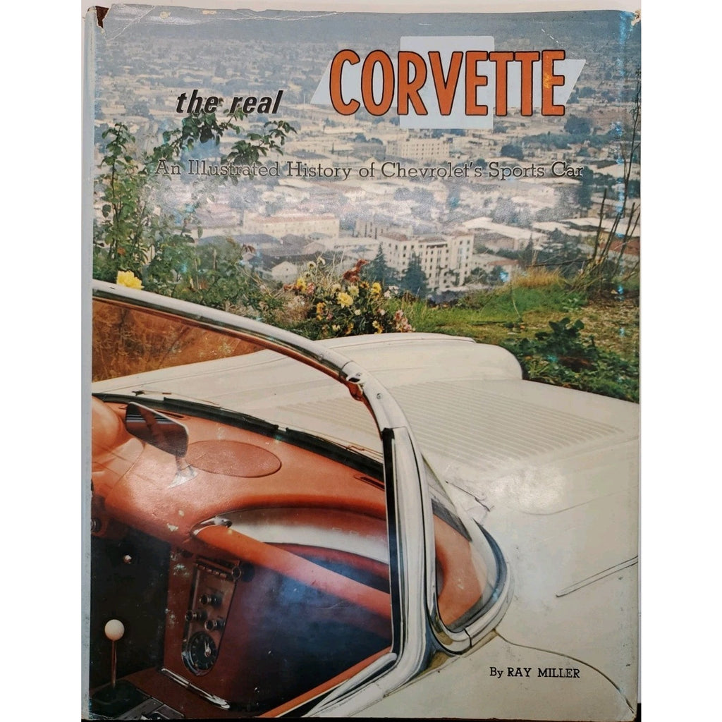 The Real Corvette: Illustrated History of Chevrolet's Sports Car by Miller 1975