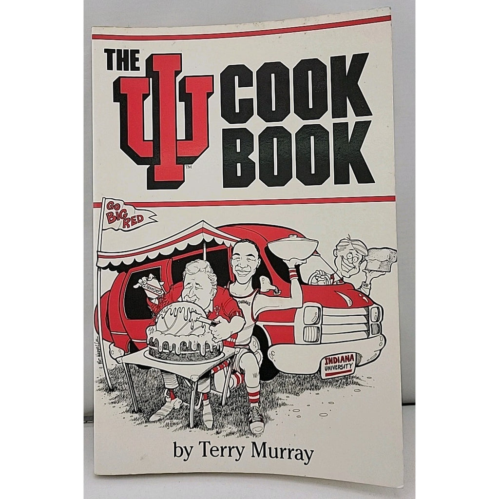 The IU Cook Book Indiana University Hoosiers Terry Murray