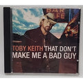 That Don't Make Me a Bad Guy by Toby Keith (CD, Oct-2008, Show Dog Nashville)