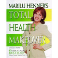 Marilu Henner's Total Health Makeover : Ten Steps to Your BEST Body by Laura...