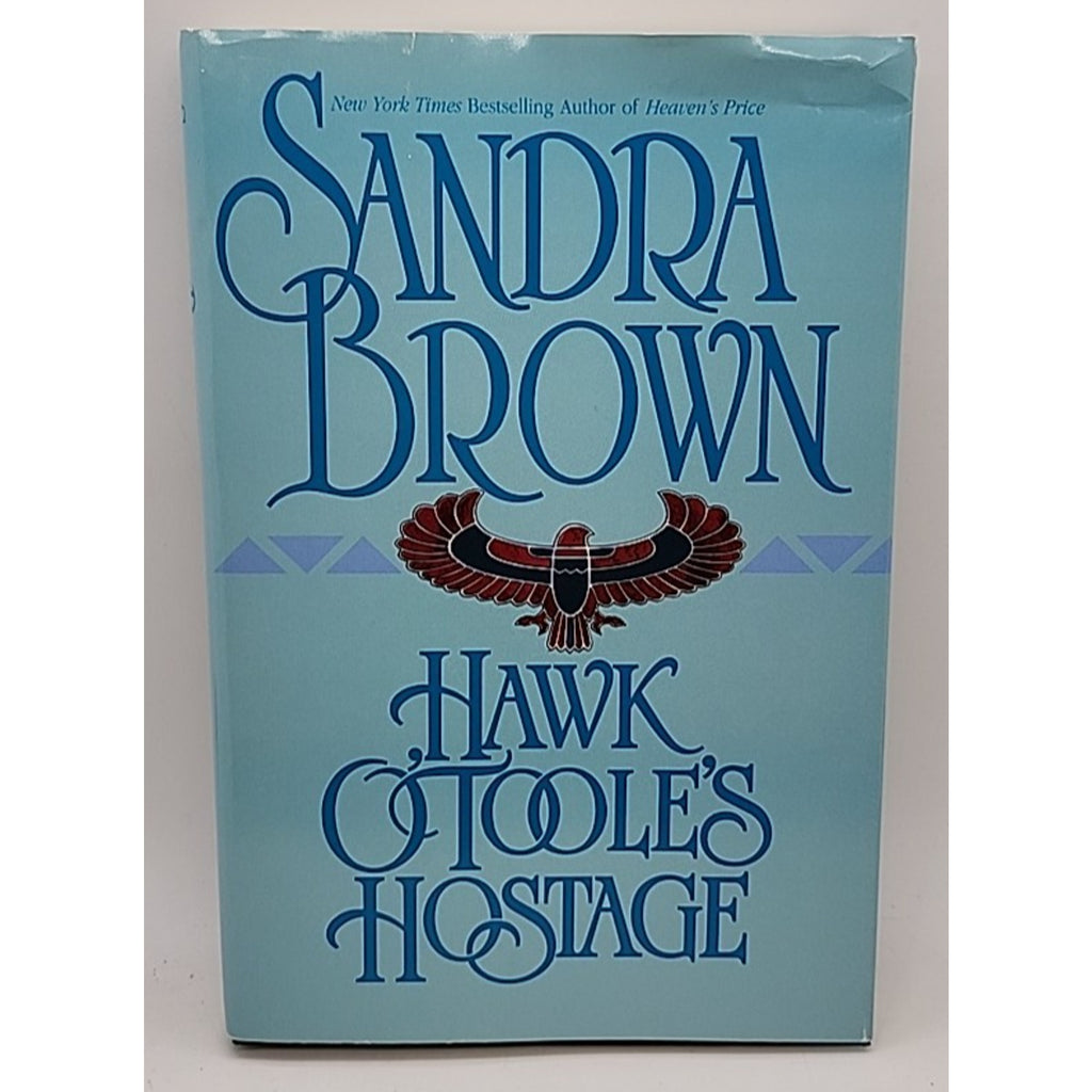 Hawk O'Toole's Hostage : A Novel by Sandra Brown (1996, Hardcover)