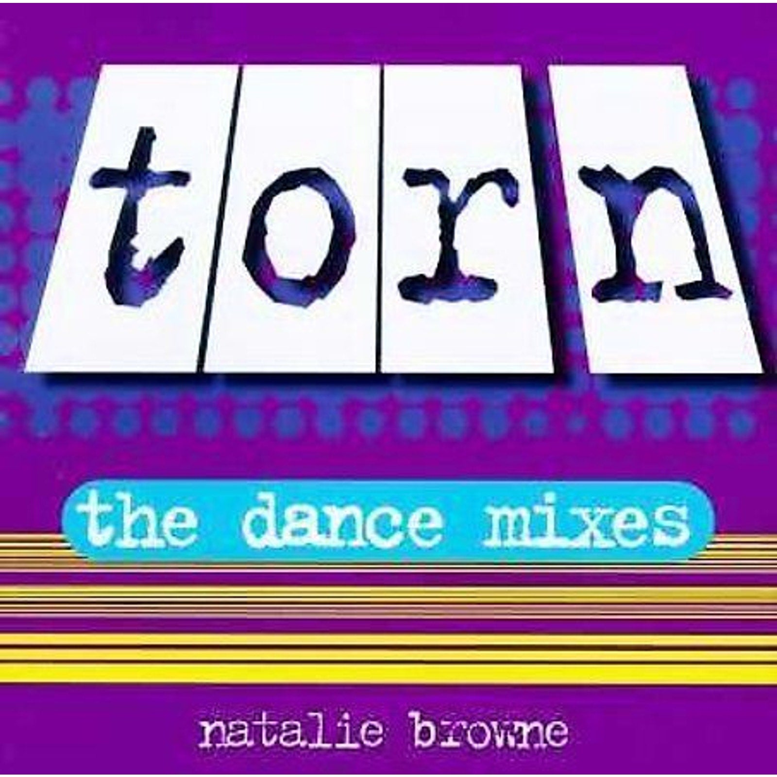 Torn (The Dance Mixes) [Single] by Natalie Browne (CD)