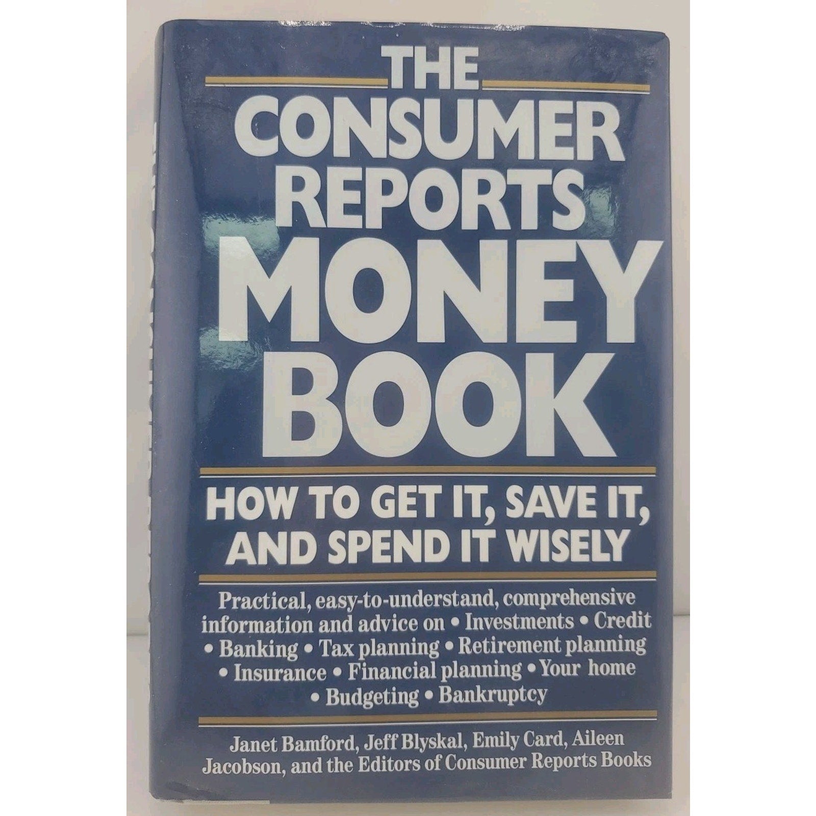 The Consumer Reports Money Book: How to Get It, Save It, and Spend It Wisely