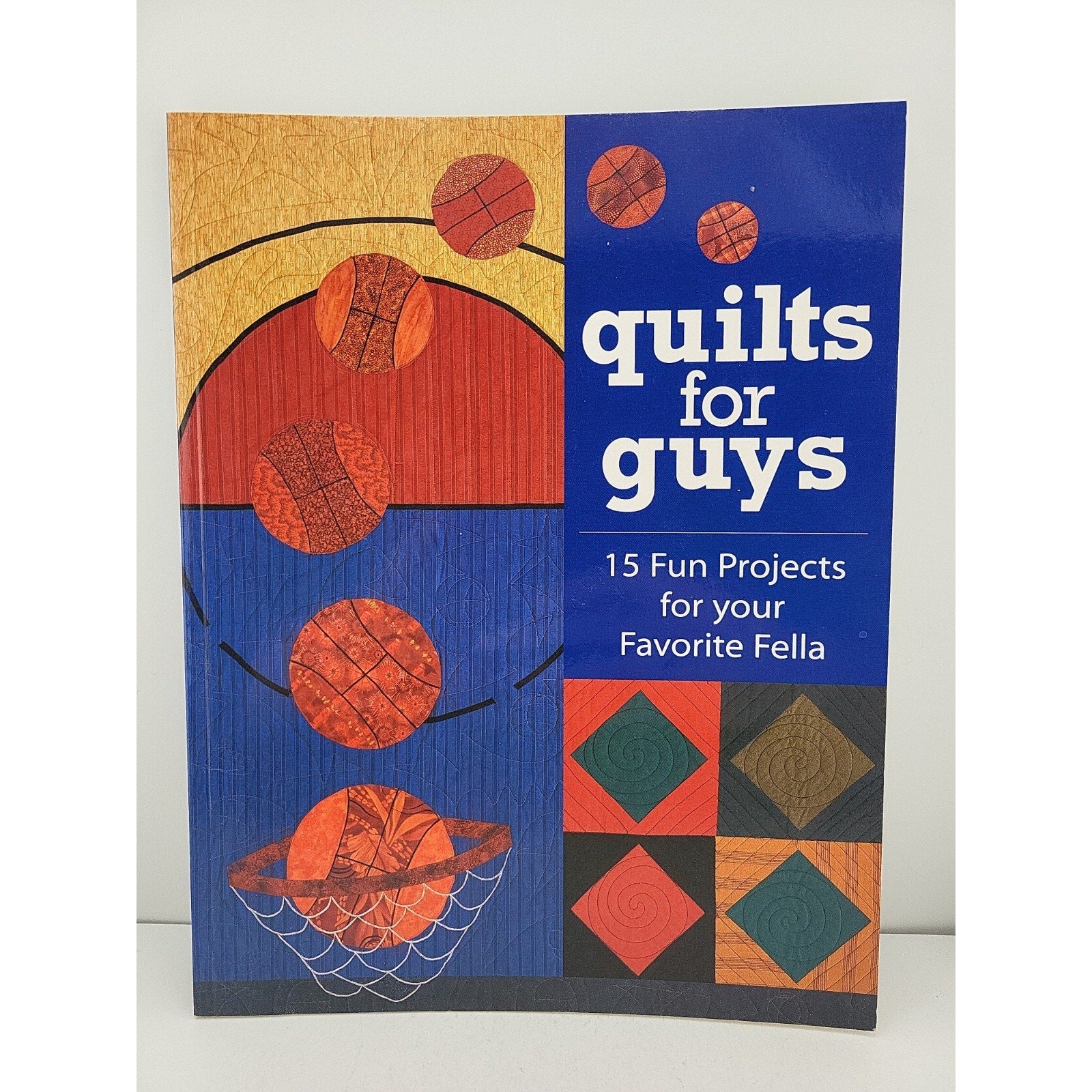 Quilts for Guys : 15 Fun Projects for Your Favorite Fella by C&T Publishing...
