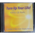 Turn Up Your Life! With Family Life Radio (CD) *Brand New*