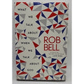 What We Talk About When We Talk About God by Rob Bell Hardcover