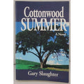 Cottonwood Summer by Gary Slaughter (2004, Trade Paperback)