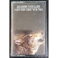 James Taylor Never Die Young (Cassette)