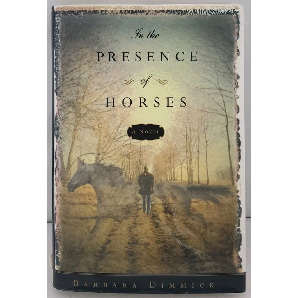 In the Presence of Horses by Barbara Dimmick (1998, Hardcover)