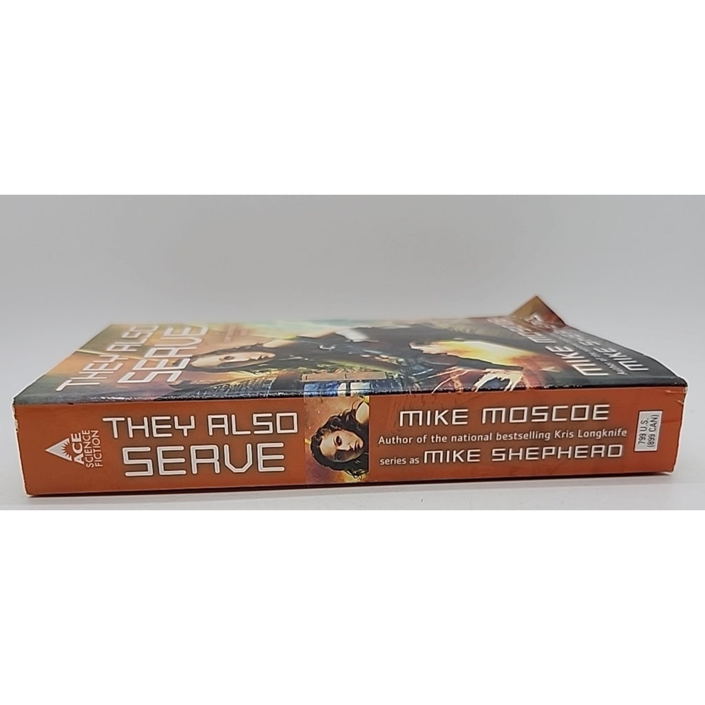 They Also Serve by Mike Moscoe (2001, Mass Market)