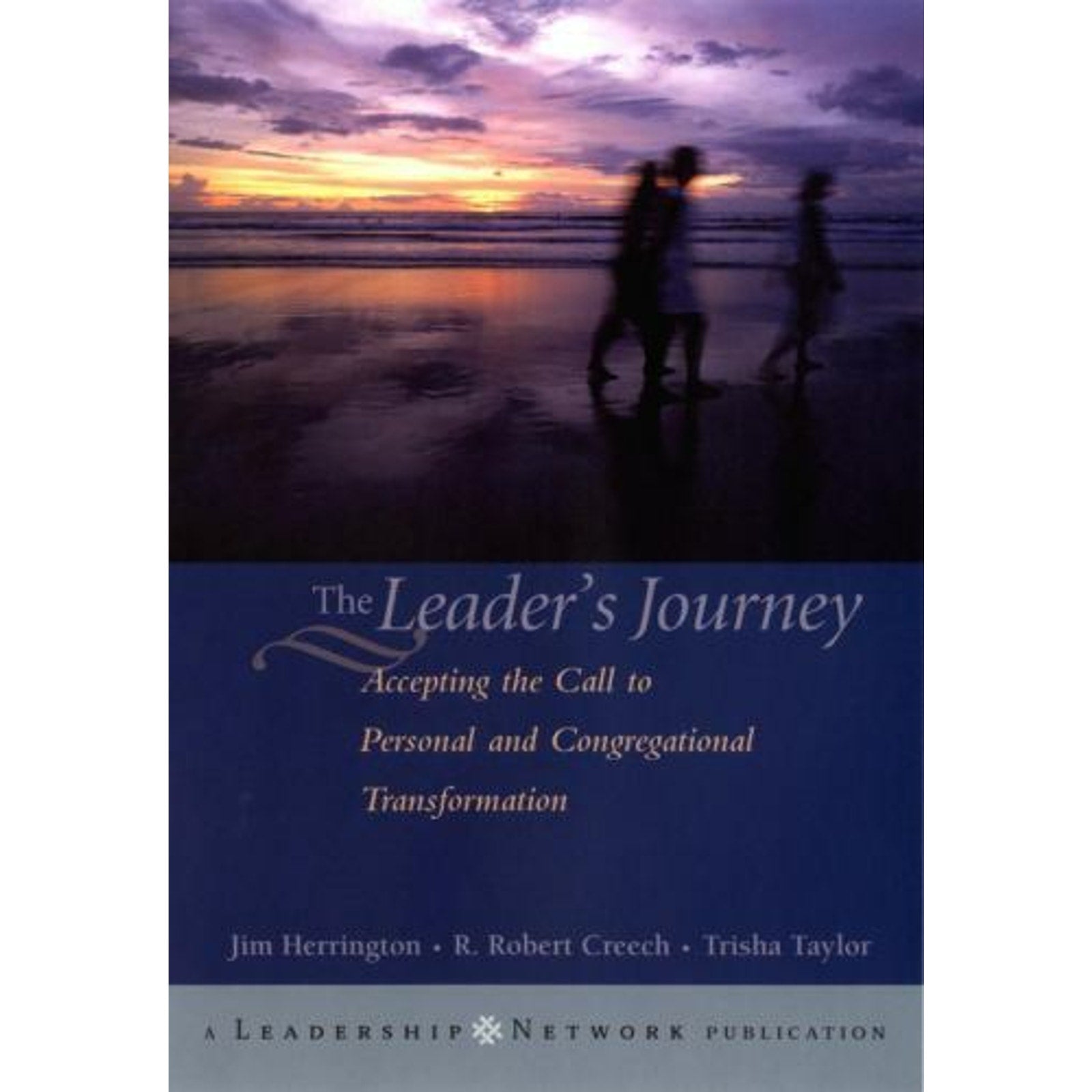 Jossey-Bass Leadership Network Ser.: The Leader's Journey : Accepting the Call …